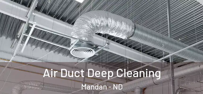  Air Duct Deep Cleaning Mandan - ND