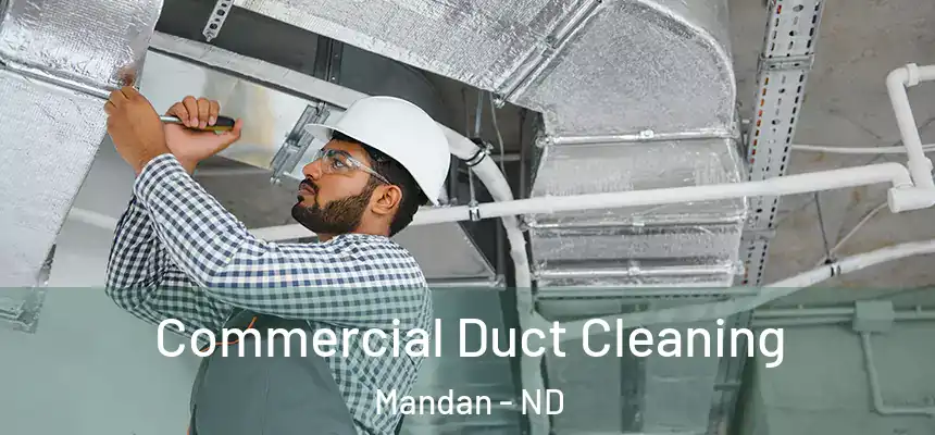 Commercial Duct Cleaning Mandan - ND