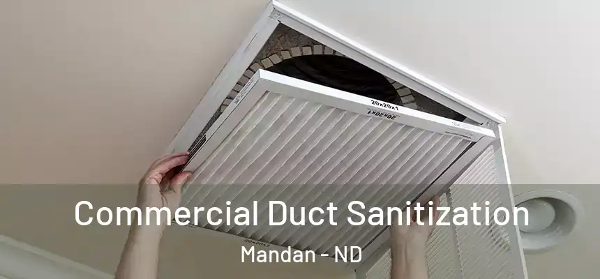 Commercial Duct Sanitization Mandan - ND