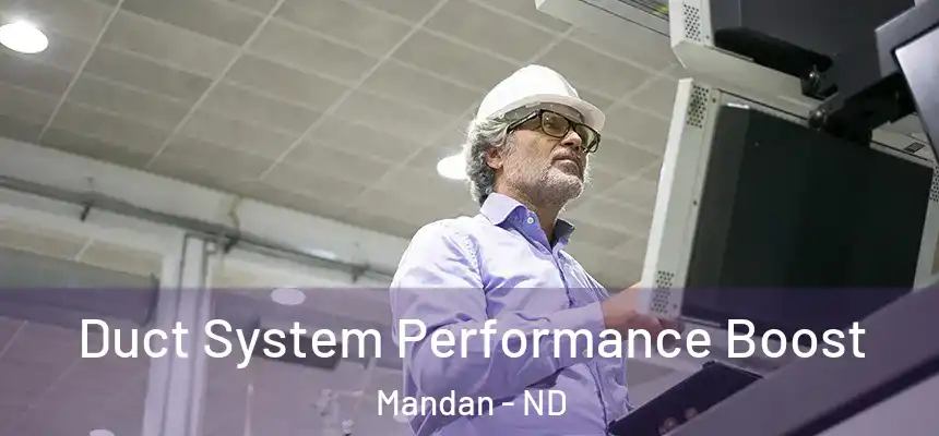  Duct System Performance Boost Mandan - ND