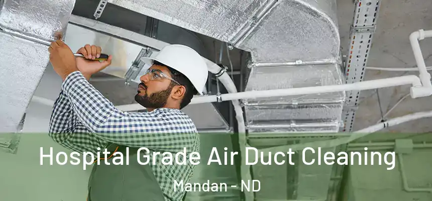  Hospital Grade Air Duct Cleaning Mandan - ND