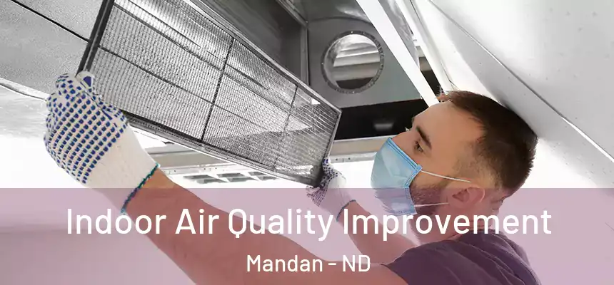 Indoor Air Quality Improvement Mandan - ND