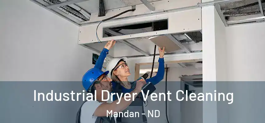 Industrial Dryer Vent Cleaning Mandan - ND