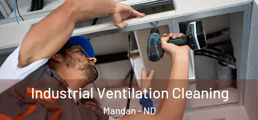 Industrial Ventilation Cleaning Mandan - ND