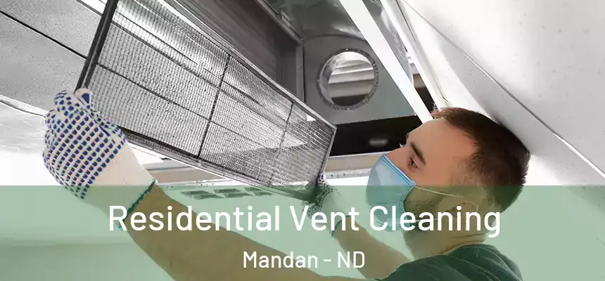Residential Vent Cleaning Mandan - ND