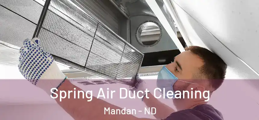 Spring Air Duct Cleaning Mandan - ND