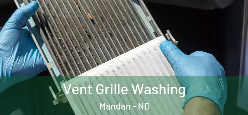 Vent Grille Washing Mandan - ND
